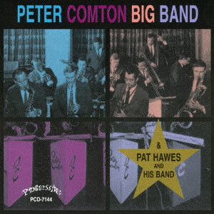 Peter Comton Big Band~Pat Hawes & His Band / PETER COMTON BIG BAND / ピーター・コムトン・ビッグバンド~パット・ハウズ&ヒズ・バンド