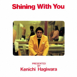 KENICHI HAGIWARA / 萩原健一 / Shining With You
