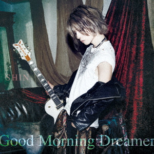 SHIN (JPN) / Good Morning Dreamer