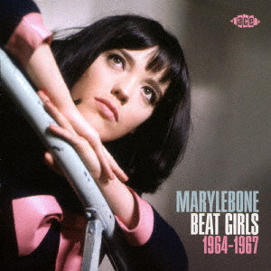 V.A.  / オムニバス / MARYLEBONE BEAT GIRLS 1964-1967 / メリルボーンのビート・ガールズ 1964-1967