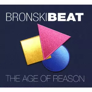 BRONSKI BEAT / ブロンスキ・ビート / THE AGE OF REASON / エイジ・オブ・リーズン