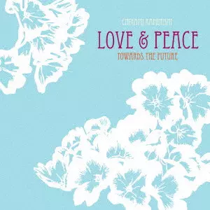 CHINAMI KAMINISHI / 上西千波 / Love&Peace / Towards The Future