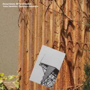 Yuma Takeshita + Toshimaru Nakamura / Occurrence, Differentiation
