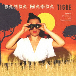 BANDA MAGDA / バンダ・マグダ / TIGRE / ティガー