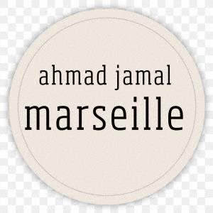 AHMAD JAMAL / アーマッド・ジャマル / MARSEILLE / マルセイユ