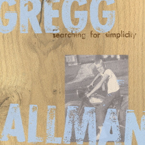 GREGG ALLMAN / グレッグ・オールマン / SEARCHING FOR SIMPLICITY / サーチング・フォー・シンプリシティー