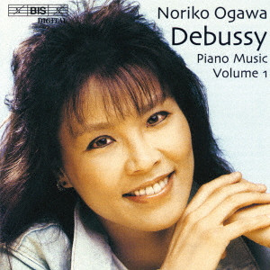NORIKO OGAWA (PIANO) / 小川典子 / ドビュッシー:映像、版画、仮面、喜びの島