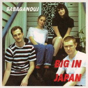 BABAGANOUJ / バブガニューシュ / BIG IN JAPAN