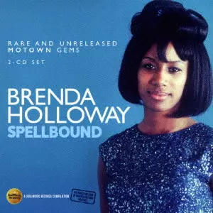 BRENDA HOLLOWAY / ブレンダ・ハロウェイ / SPELLBOUND: RARE AND UNRELEASED MOTOWN MASTERS / スペルバウンド:レア・アンド・アンリリースド・モータウン・ジェムズ