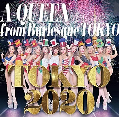A-Queen from Burlesque Tokyo / TOKYO 2020