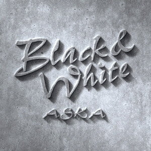ASKA / Black&White