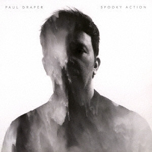 PAUL DRAPER / ポール・ドレイパー / SPOOKY ACTION / スプーキー・アクション