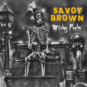 SAVOY BROWN / サヴォイ・ブラウン / WITCHY FEELIN' / ウィッチー・フィーリン
