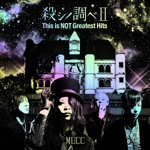 MUCC / ムック / 殺シノ調べII This is NOT Greatest Hits