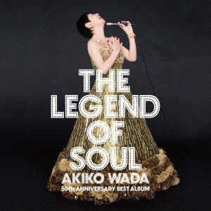 AKIKO WADA / 和田アキ子 / THE LEGEND OF SOUL 和田アキ子