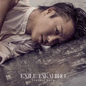   / EXILE TAKAHIRO / Eternal Love
