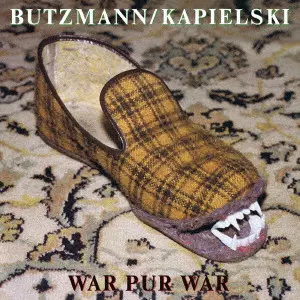 FRIEDER BUTZMANN & THOMAS KAPIELSKI / ブッマン / カピエルスキー / WAR PUR WAR