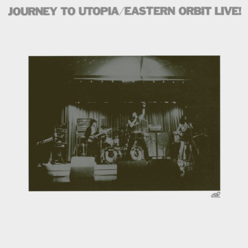 EASTERN ORBIT / イースタン・オービット / LIVE!-JOURNEY TO UTOPIA - Blu-spec CD / ライヴ!~ジャーニー・トゥ・ユートピア - Blu-spec CD
