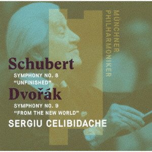 SERGIU CELIBIDACHE / セルジゥ・チェリビダッケ / シューベルト:交響曲 第8番「未完成」 ドヴォルザーク:交響曲 第9番「新世界より」