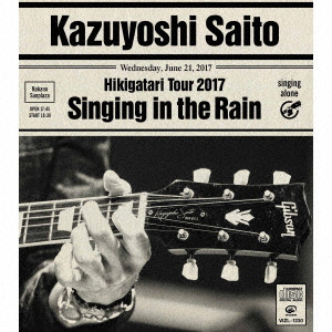 斉藤和義 弾き語りツアー2017 雨に歌えば Live at 中野サンプラザ