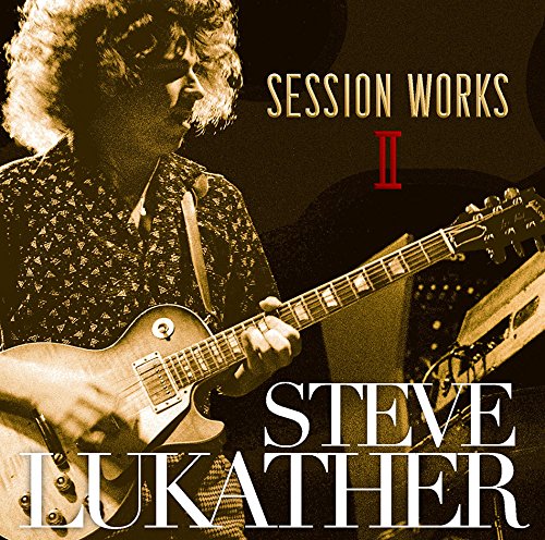 STEVE LUKATHER / スティーヴ・ルカサー / STEVE LUKATHER: SESSION WORKS 2 / スティーヴ・ルカサー セッション・ワークスII