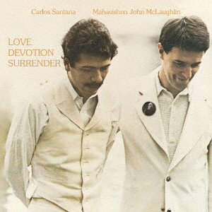 JOHN MCLAUGHLIN / ジョン・マクラフリン / LOVE DEVOTION SURRENDER / 魂の兄弟たち