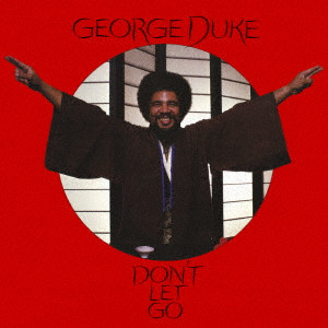 GEORGE DUKE / ジョージ・デューク / DON'T LET GO / ドント・レット・ゴー