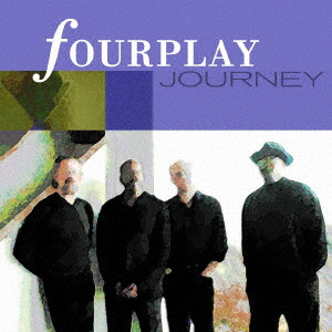 FOURPLAY / フォープレイ / JOURNEY / ジャーニー