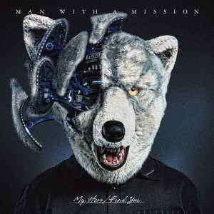 MAN WITH A MISSION / マン・ウィズ・ア・ミッション / My Hero / Find You (通常盤)