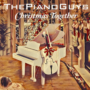 PIANO GUYS / ピアノ・ガイズ / CHRISTMAS TOGETHER / クリスマス・トゥギャザー