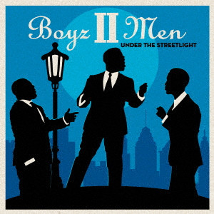 BOYZ II MEN / ボーイズ・トゥー・メン / UNDER THE STREETLIGHT / アンダー・ザ・ストリートライト