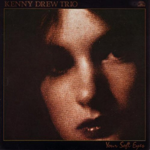 KENNY DREW / ケニー・ドリュー / ユア・ソフト・アイズ