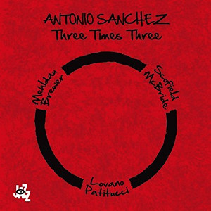 ANTONIO SANCHEZ / アントニオ・サンチェス / スリー・タイムス・スリー(2CD)