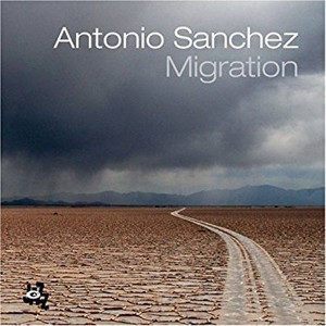 ANTONIO SANCHEZ / アントニオ・サンチェス / マイグレーション