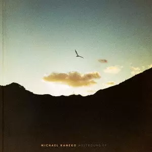 Michael Kaneko / WESTBOUND EP