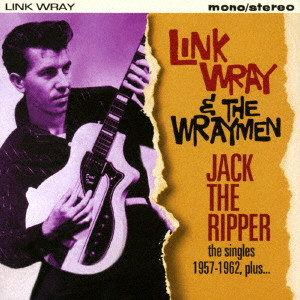 LINK WRAY / リンク・レイ / JACK THE RIPPER-THE SINGLES 1957-1962 / 切り裂きジャック シングルス1957-1962・アンド・モア
