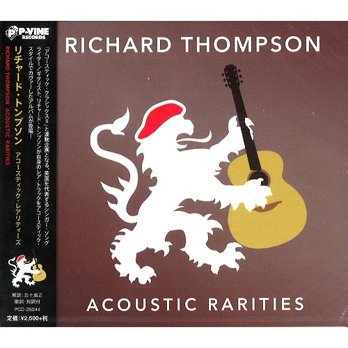 RICHARD THOMPSON / リチャード・トンプソン / ACOUSTIC RARITIES / アコースティック・レアリティーズ