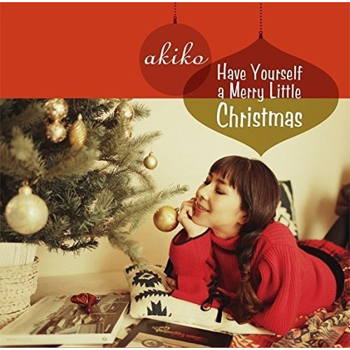 akiko / Have Yourself a Merry Little Christmas