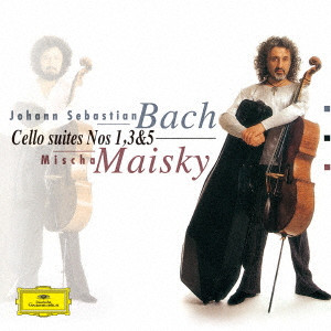MISCHA MAISKY / ミッシャ・マイスキー / J・S・バッハ:無伴奏チェロ組曲第1・3・5番