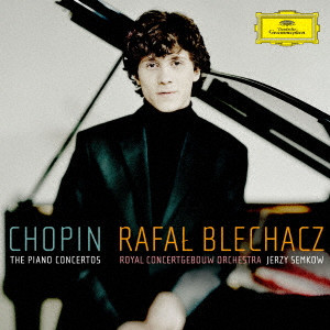 RAFAL BLECHACZ / ラファウ・ブレハッチ / ショパン:ピアノ協奏曲第1番・第2番