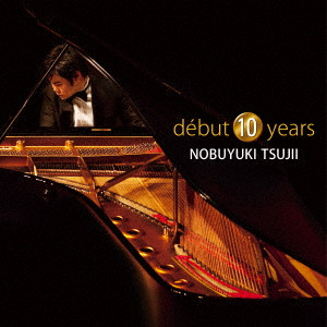 NOBUYUKI TSUJII / 辻井伸行 / debut 10 years
