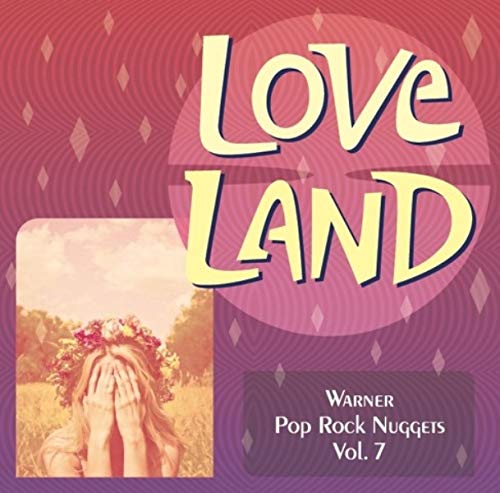 V.A. (ワーナー・ポップ・ロック・ナゲッツ) / LOVE LAND - WARNER POP ROCK NUGGETS VOL.7 / ラヴ・ランド ~ワーナー・ポップ・ロック・ナゲッツ Vol.7