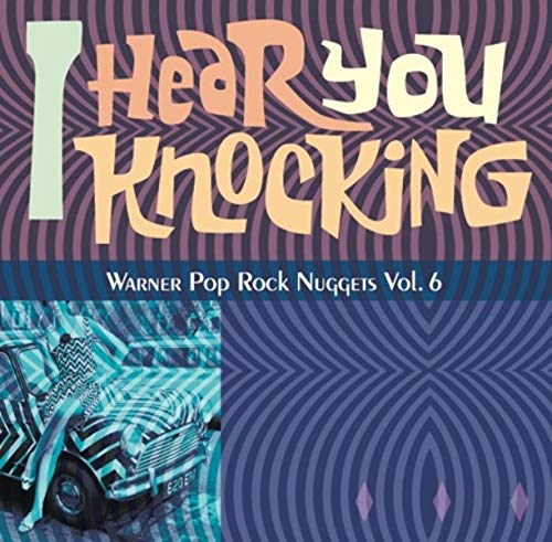 V.A. (ワーナー・ポップ・ロック・ナゲッツ) / I HEAR YOU KNOCKING - WARNER POP ROCK NUGGETS VOL.6 / アイ・ヒア・ユー・ノッキング ~ワーナー・ポップ・ロック・ナゲッツ Vol.6