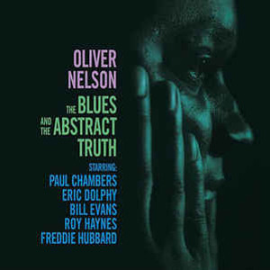 OLIVER NELSON / オリヴァー・ネルソン / Blues & The Abstract Truth(LP/180g) 