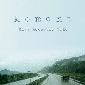 KIEV ACOUSTIC TRIO / キエフ・アコースティック・トリオ / Moment  / モーメント