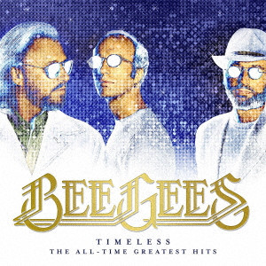 BEE GEES / ビー・ジーズ / TIMELESS-THE ALL-TIME GREATEST HITS / タイムレス:オール・タイム・グレイテスト・ヒッツ