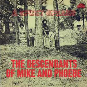 DESCENDANTS OF MIKE AND PHOEBE / ディセンダンツ・オブ・マイク・アンド・フィービー / Spirit Speaks(LP)