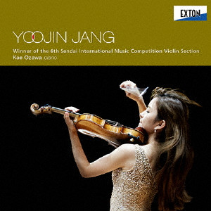 YOOJIN JANG / チャン・ユジン / 第6回仙台国際音楽コンクール ヴァイオリン部門優勝