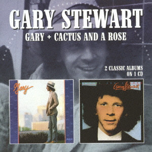 GARY STEWART / ゲイリー・スチュワート / GARY + CACTUS AND A ROSE / ゲイリー/カクタス・アンド・ア・ローズ