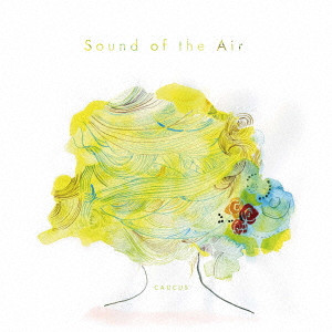 CAUCUS / コーカス / Sound of the Air